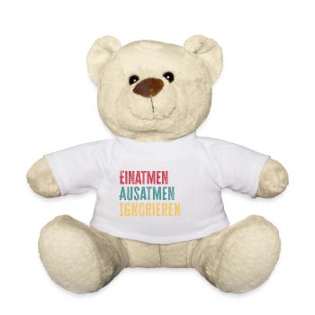 Ignorieren Einatmen Ausatmen lustiger Spruch - Teddy - Weiß - Vorne