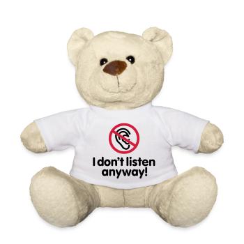 I don't listen anyway - Teddy - Weiß - Vorne