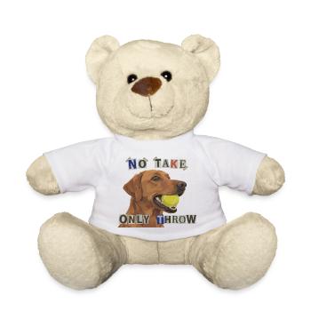 No Take Only Throw – Foxred Labrador Dog Meme - Teddy Bear - white - Front