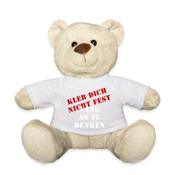 kleb dich nicht fest fang an zu denken - Teddy - Weiß - Vorne