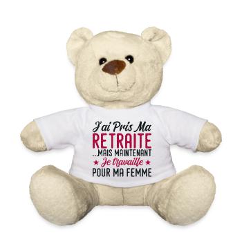 I retired, I work for my wife - Teddy Bear - white - Front