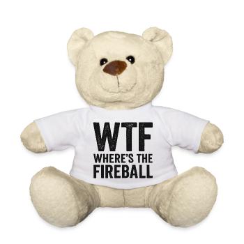 WTF Where's The Fireball Humor Spruch - Teddy - Weiß - Vorne