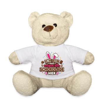 Ich bin nur wegen der Schokolade hier – Ostern - Teddy - Weiß - Vorne