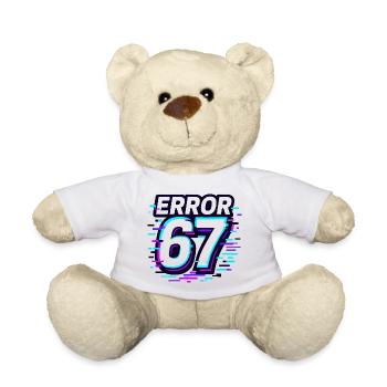 Error 67 Six Seven Glitch Cyber Meme Gift Idea - Teddy Bear - white - Front