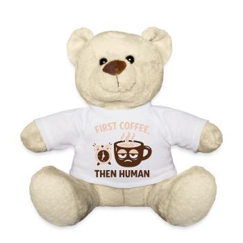 Zuerst Kaffee, dann menschlicher lustiger Kaffee – Zitat - Teddy - Weiß - Vorne