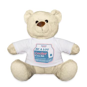 Be a Lot Cooler – Beverage Cup Design - Teddy Bear - white - Front
