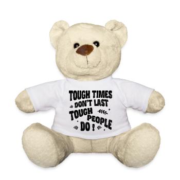Tough times don’t last, tough people do - Teddy - Weiß - Vorne