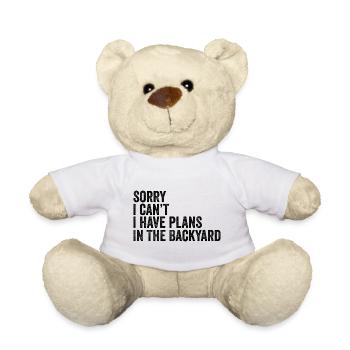 Sorry I Can't I Have Plans In The Backyard - Nounours - blanc - Devant