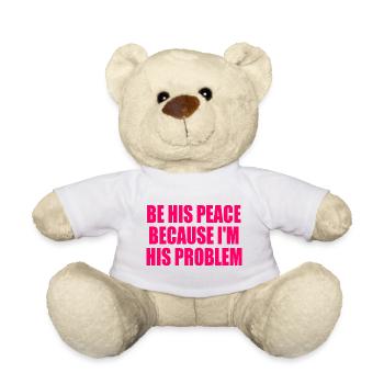 be his peace because im his problem - Nounours - blanc - Devant