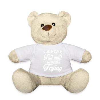 you never fail until you stop Trying white - Teddy - Weiß - Vorne
