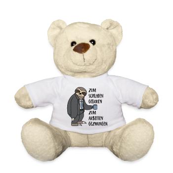 Faultier Zum Schlafen Geboren Arbeiten Gezwungen - Teddy - Weiß - Vorne