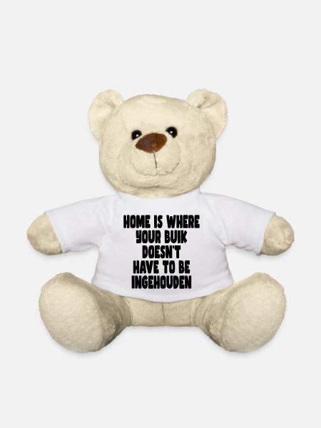 Zuhause ist dort, wo man sich nicht den Bauch halten muss # - Teddy - Weiß