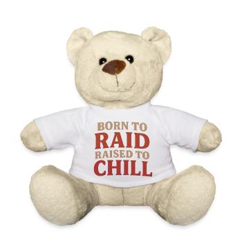 Born to Raid Raised to Chill T-Shirt - Teddy Bear - white - Front