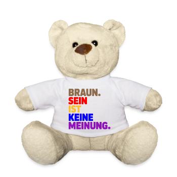 Braun sein ist keine Meinung - Antifa Tee - Teddy - Weiß - Vorne