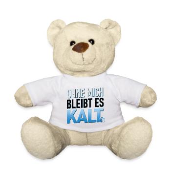 Ohne mich bleibt es kalt | Heizungsbauer SHK  - Teddy - Weiß - Vorne