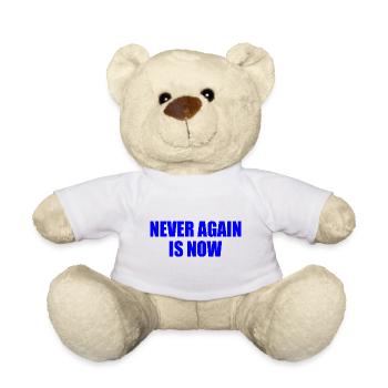 Never again is now - Teddy Bear - white - Front