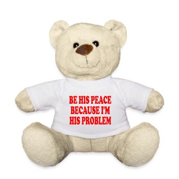 be his peace because im his problem - Nounours - blanc - Devant