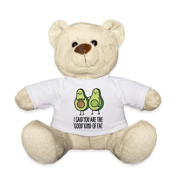 I said you are the good kind of fat - Teddy Bear - white - Front