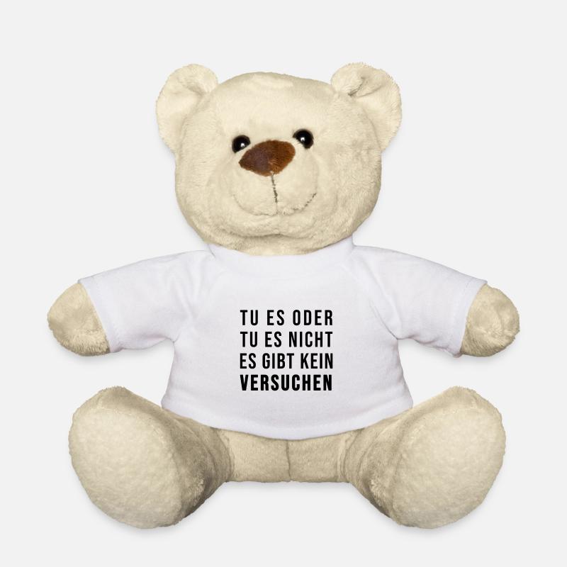 Tu es oder lass es! Es gibt kein Versuchen! - Teddy - Weiß