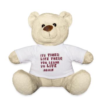 times like these - Teddy Bear - white - Front