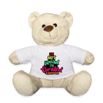 I'm not weird but a limited edition* - Teddy Bear - white - Front