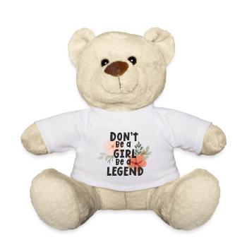 Sei kein Mädchen, sei eine Legende - Teddy - Weiß - Vorne