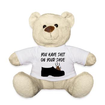 You have shit on your shoe - Teddy Bear - white - Front