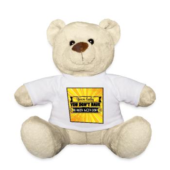 You're Lucky You Don't Have a Date with Me - Teddy Bear - white - Front