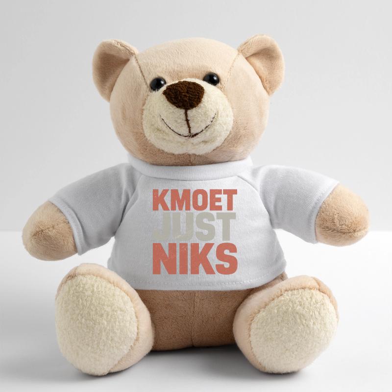 Kmoet just nothing, Antwerp dialect Shirts Teddy Bear