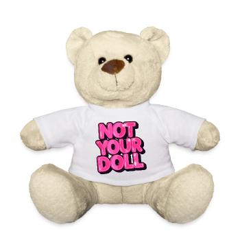 Not Your Doll Bold Pink Graphic Design - Teddy Bear - white - Front