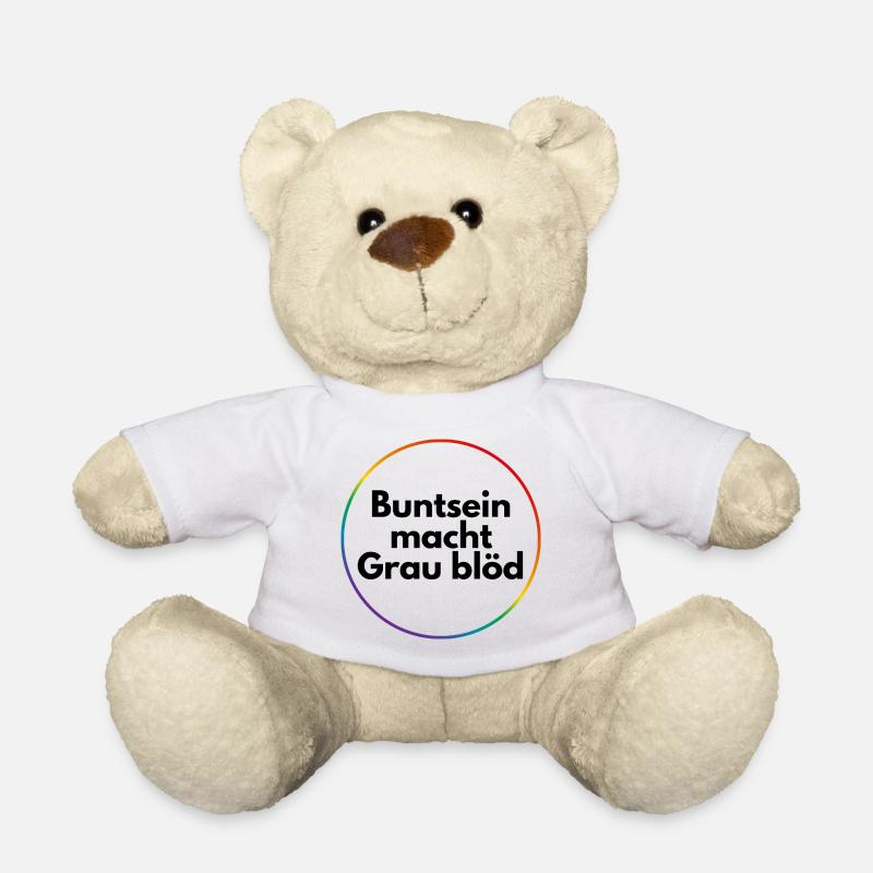 Being colorful makes gray stupid - Teddy Bear - white