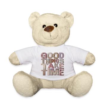 Good Things Take Time – Typo Design - Teddy Bear - white - Front