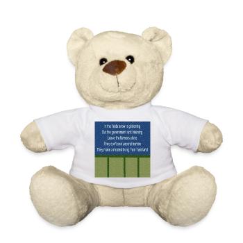 Farmers Fields UK Labour Governement protest rhyme - Teddy Bear - white - Front