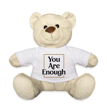 You are enough Mindfulness Motivation Saying - Teddy Bear - white - Front