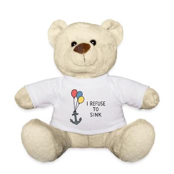 I Refuse to Sink – Maritime Statement Positive - Teddy Bear - white - Front