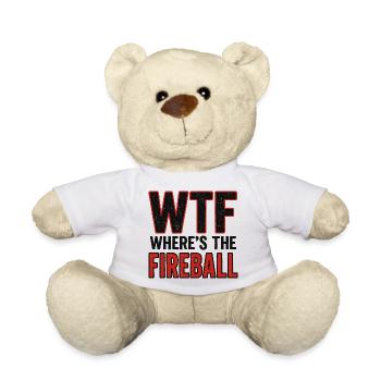 WTF Where's The Fireball Humor Spruch - Teddy - Weiß - Vorne