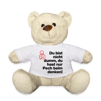 TU N’ES PAS STUPIDE, TU AS JUSTE DE LA MALCHANCE DE PENSER ! - Nounours - blanc - Devant