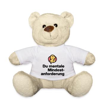 YOU MENTAL MINIMUM DEMAND. SARCASM GIFT - Teddy Bear - white - Front