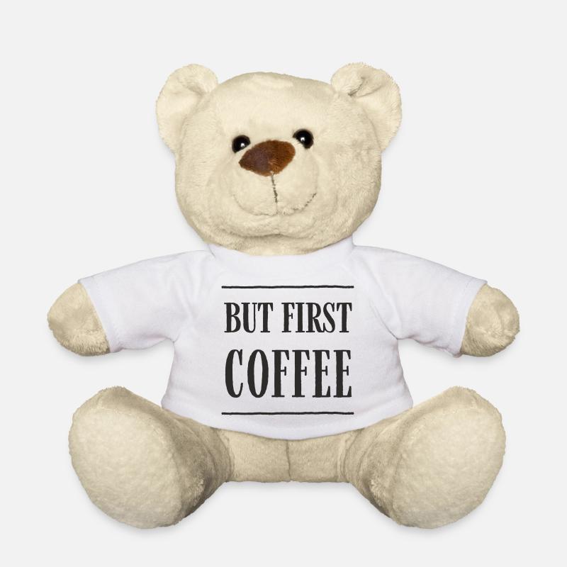 But First, Coffee – Fun Coffee Text Design - Teddy Bear - white