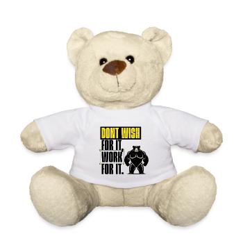 Don't Wish For It – Work For It Motivation - Teddy Bear - white - Front