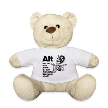 YOU ARE ONLY OLD, ARCHAEOLOGIST. PENSIONERS. FUNNY FUN - Teddy Bear - white - Front