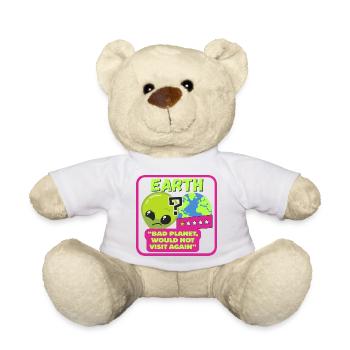 EARTH - "Bad planet, would not visit again" - Teddy Bear - white - Front