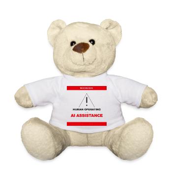 WARNING: HUMAN OPERATING WITH AI ASSISTANCE - Teddy Bear - white - Front