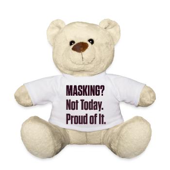 Masking Not Today – ND Pride späte Diagnose - Teddy - Weiß - Vorne