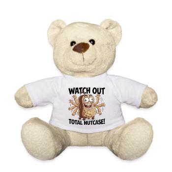 Watch Out Total Nutcase! - Teddy Bear - white - Front