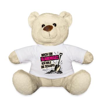 Noch ein Glaubenssatz. Ich hole die Schaufel! - Teddy - Weiß - Vorne
