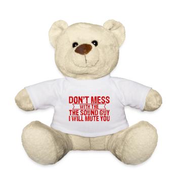 Don't Mess With The Sound Guy I Will Mute You 4 - Teddy - Weiß - Vorne
