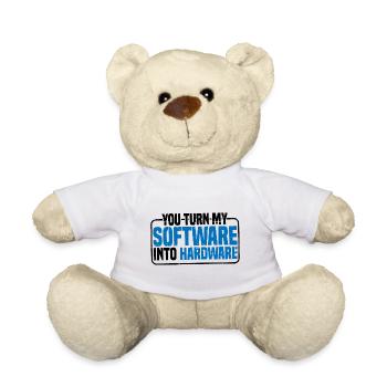 You Turn My Software Into Hardware 9 - Teddy Bear - white - Front