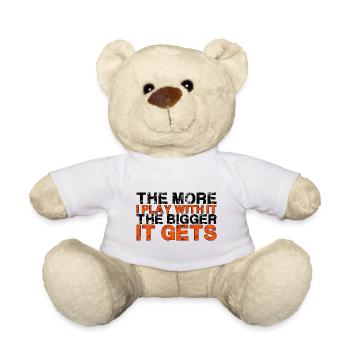 The More I Play With It, The Bigger It Gets 3 - Teddy Bear - white - Front