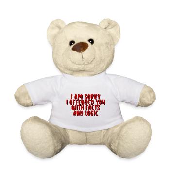 I Am Sorry I Offended You With Facts And Logic - Teddy - Weiß - Vorne